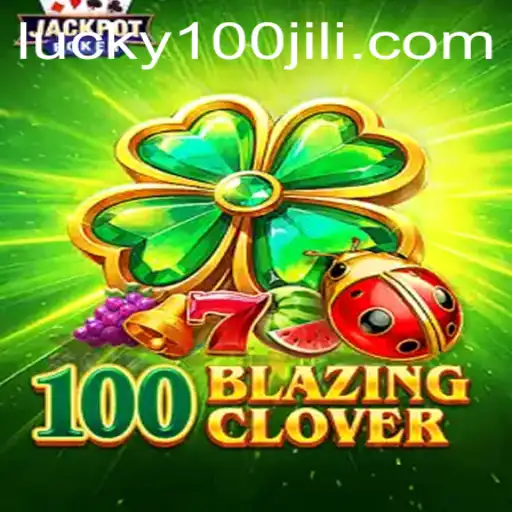 Exploring the Exciting World of 100BlazingClover